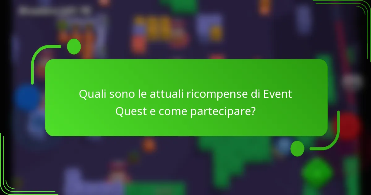 Quali sono le attuali ricompense di Event Quest e come partecipare?