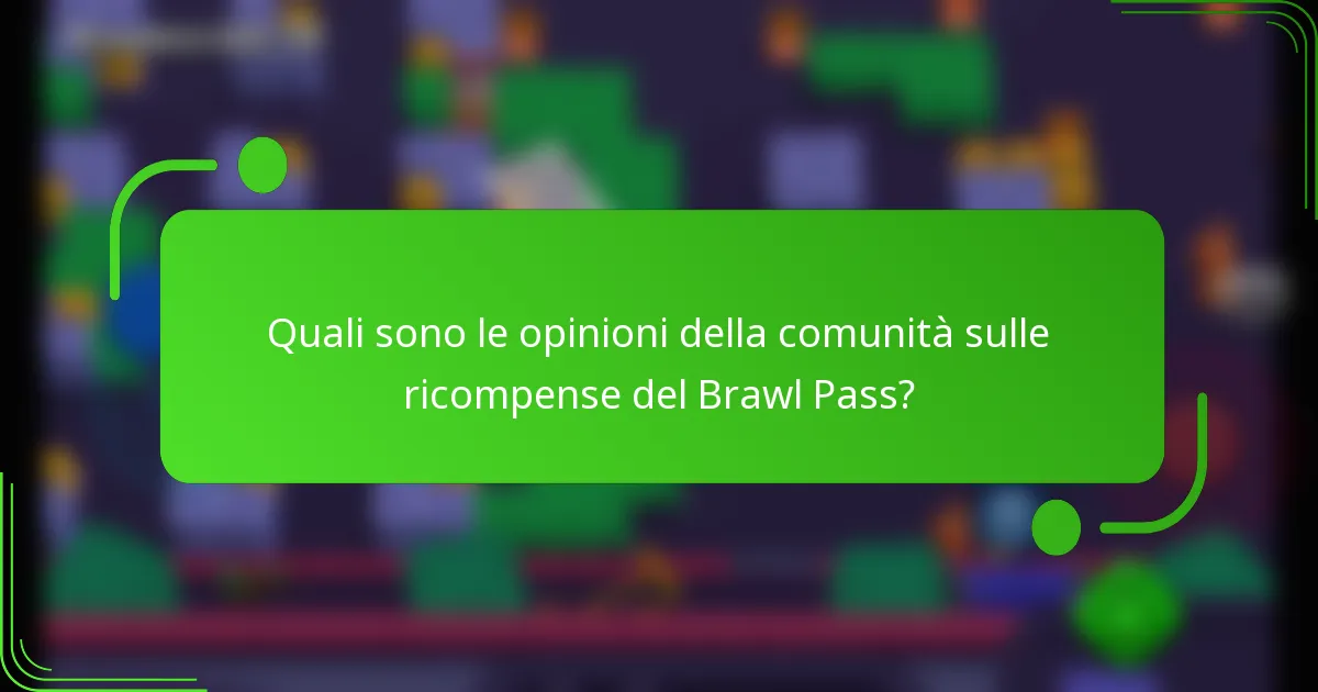 Quali sono le opinioni della comunità sulle ricompense del Brawl Pass?
