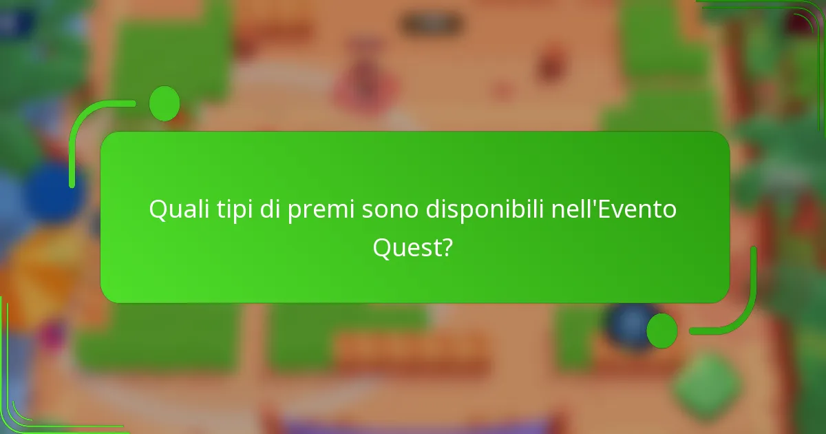 Quali tipi di premi sono disponibili nell'Evento Quest?